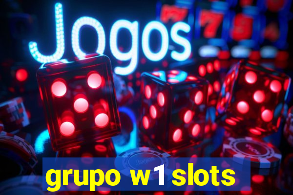 grupo w1 slots